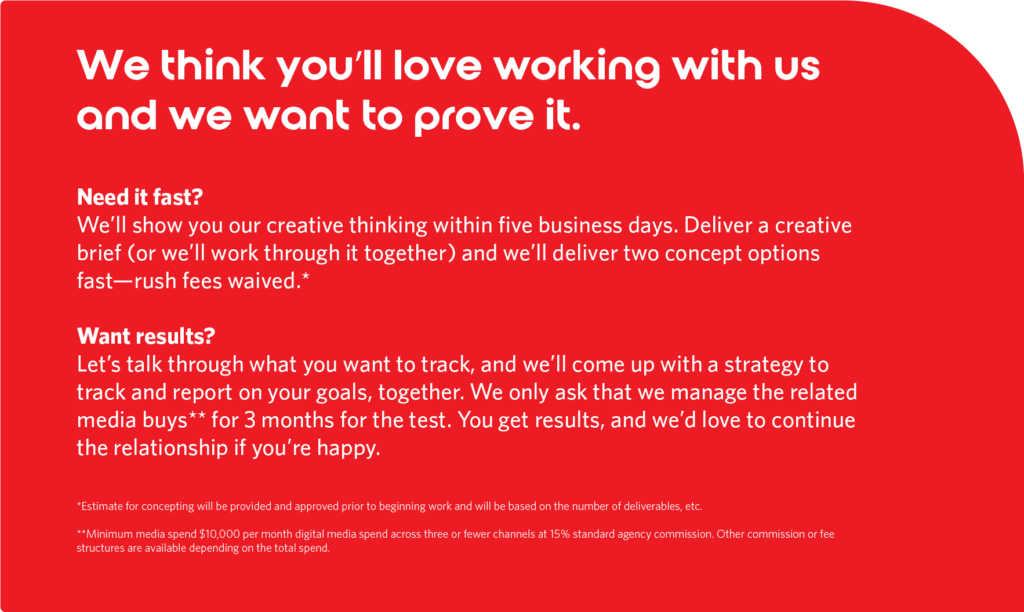 A red graphic that reads: "You'll love working with us, and we want to prove it. "