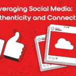 a header graphic that reads "leveraging social media: authenticity and connection" with an illustration of a "like" hand and instagram posts