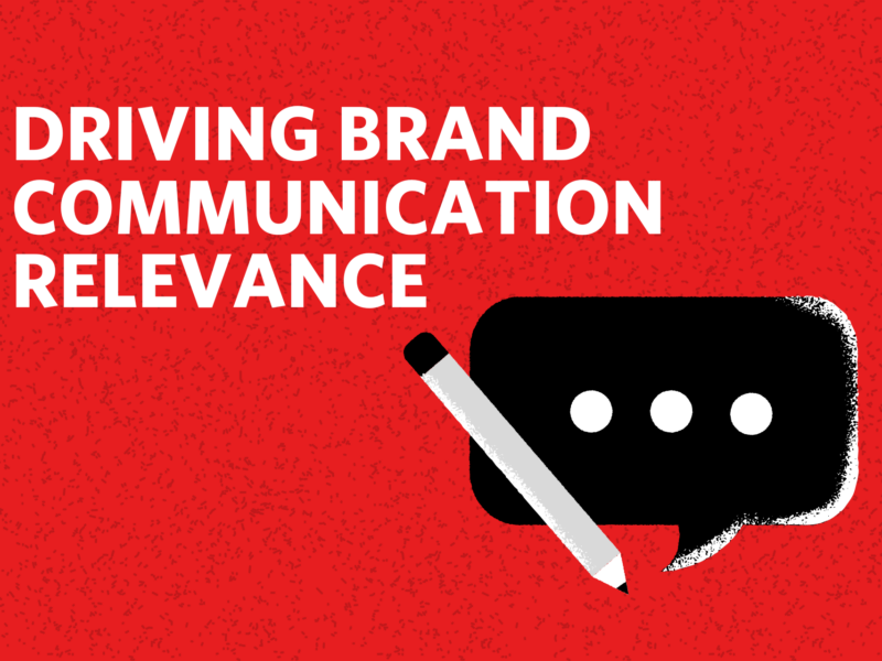 A red graphic that reads "Driving Brand Communication Relevance", featuring an illustration of a text bubble and a pencil