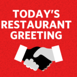 A red graphic that reads "Today's Restaurant Greeting", featuring two illustrated hands shaking
