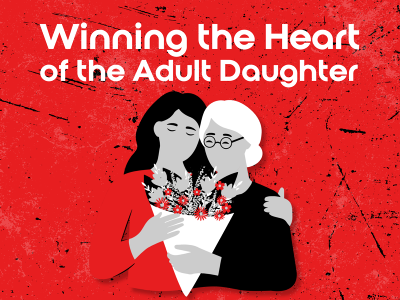 An illustration of an adult daughter and her mother over a red backjground with text that reads "Winning the Heart of the Adult Daughter"
